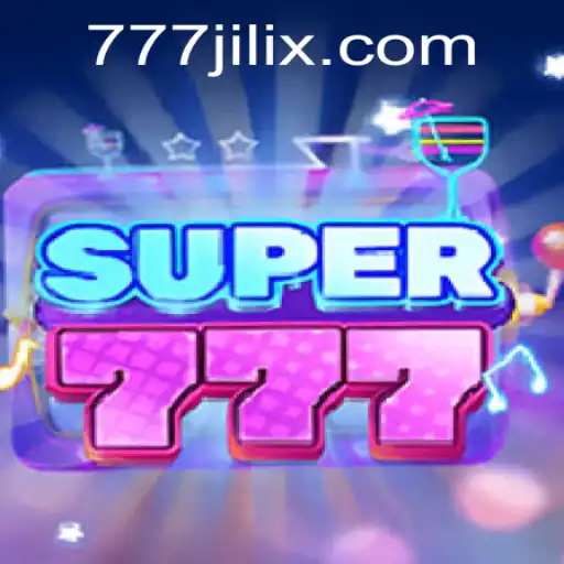 Discover Super777: A Thrilling Adventure with JILIX